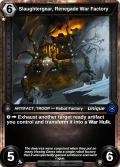 Slaughtergear, Renegade War Factory: printing in Shards of Fate